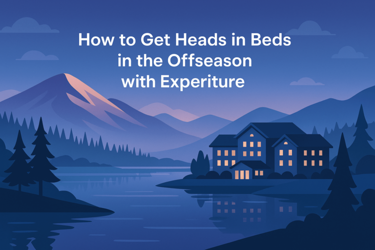 How to Get Heads in Beds in the Offseason with Experiture